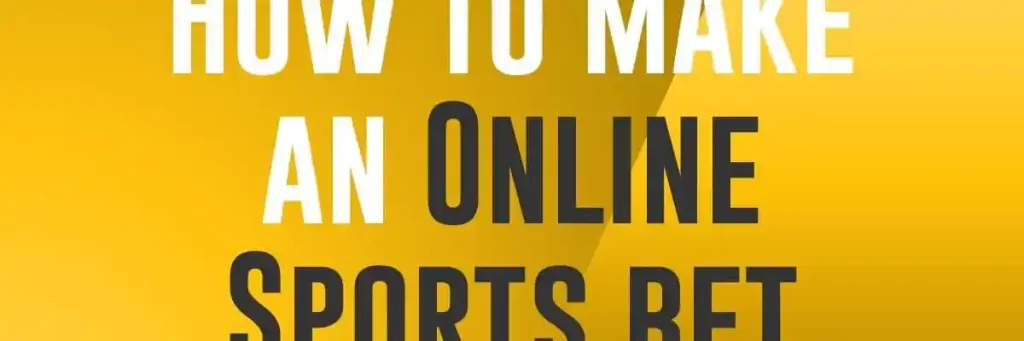 How to Make an Online Sports Bet