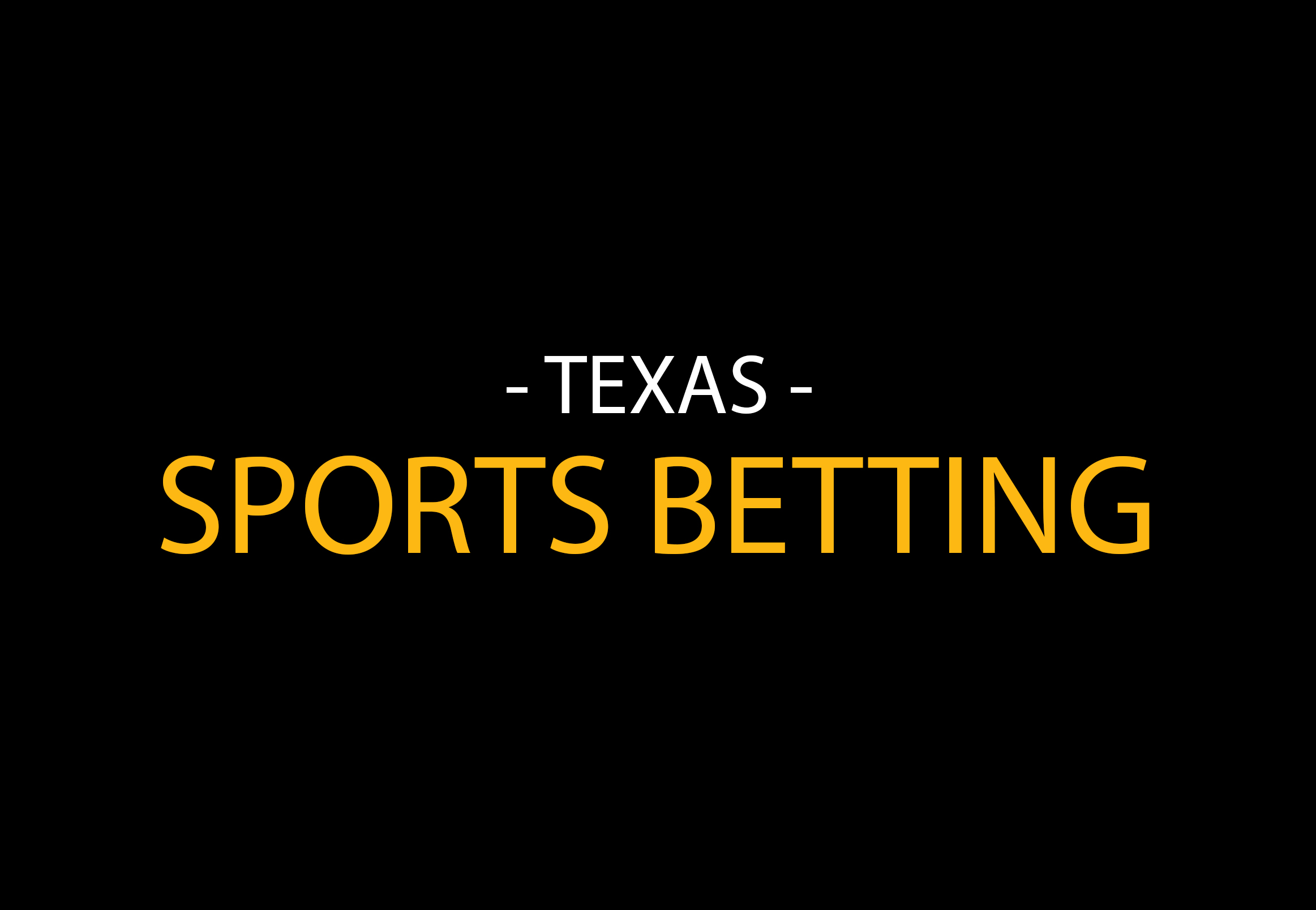 Texas Sports Betting 2024 Updates, DFS Insights & Future Legalization