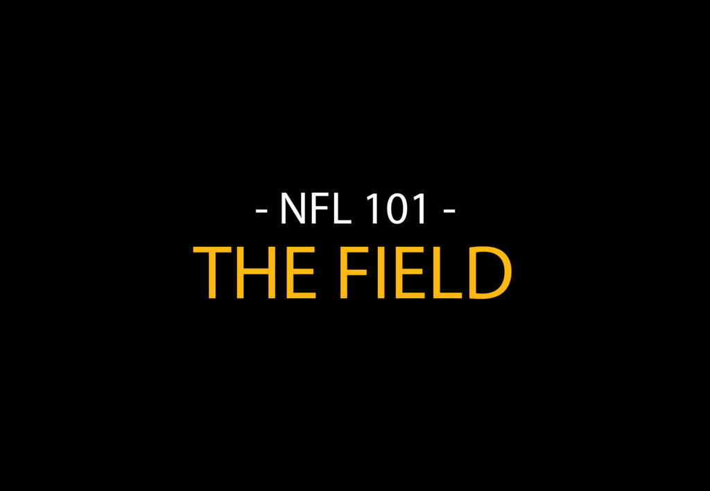 NFL 101: The Field – Understanding the Green Battlefield